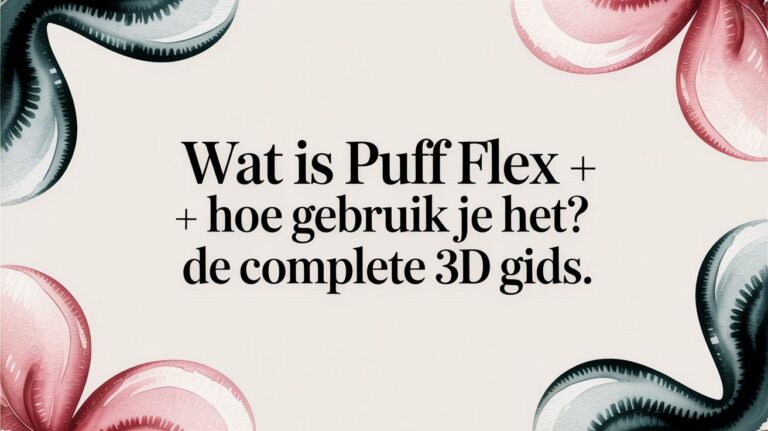 Wat is puff flex + hoe gebruik je het? De complete 3D gids.