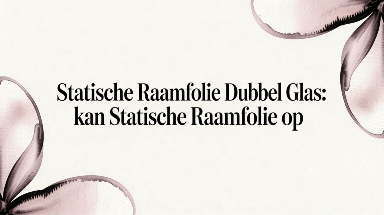 Statische raamfolie dubbel glas: Kan statische raamfolie op